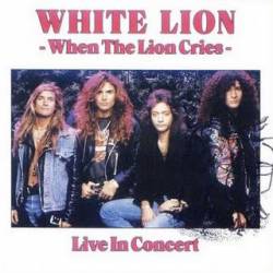 White Lion : When the Lion Cries